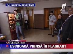 Escroaca prinsa in flagrant