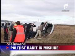 Politist ranit in misiune