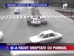 Un sofer si-a facut dreptate cu pumnul