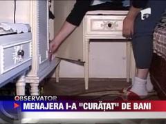 Menajera i-a "curatat" de bani