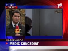 Un medic din Arges a ramas fara loc de munca in urma unei acuzatii de ucidere din culpa