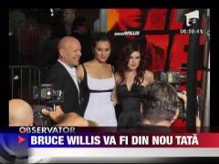Bruce Willis va fi tata