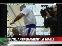 Bute s-a antrenat in mall