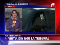 Vintu, din nou la tribunal