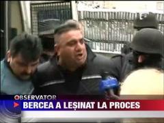 Bercea a lesinat in fata judecatorului