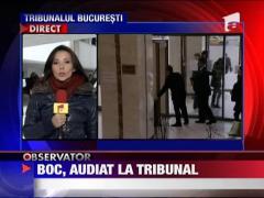 Emil Boc, audiat la Tribunalul Bucuresti