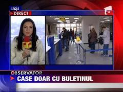 Case luate cu buletinul