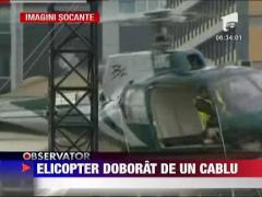 IMAGINI SOCANTE! Elicopter doborat de un cablu