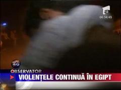 Violentele din Egipt s-au intensificat