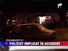 Politist proiectat cu masina in casa