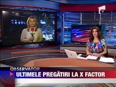 Ultimele pregatiri la X Factor