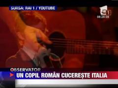 Un copil roman cucereste Italia
