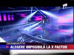 Alegere imposibila la X Factor