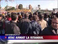 Atac armat la Istanbul