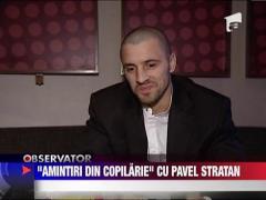 "Amintiri din copilarie" cu Pavel Stratan