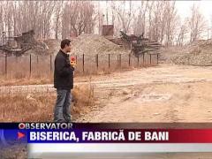 Biserica Ortodoxa Romana, fabrica de bani