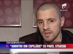 Pavel Stratan revine in lumina reflectoarelor