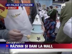 Razvan si Dani s-au mutat la mall