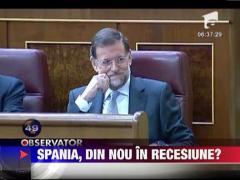 Spania, din nou in recesiune?!