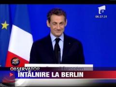 Nicolas Sarkozy si Angela Merkel, intalnire la Berlin