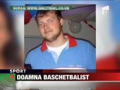 Un baschetbalist de 2 metri si 13 centimetri a devenit femeie!