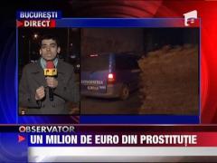 Un milion de euro din prostitutie si proxenetism!