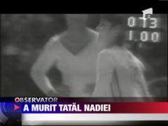 UPDATE / A murit tatal Nadiei Comaneci