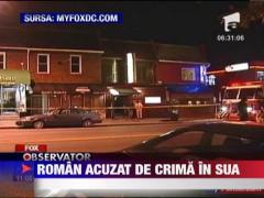 Roman acuzat de crima in SUA