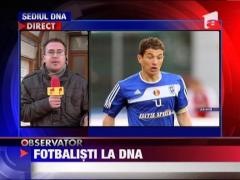 Fotbalisti asteptati la DNA