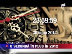In 2012 vom trai mai mult cu o secunda