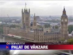 Sediul Parlamentului britanic ar putea fi vandut
