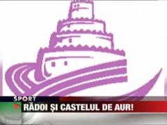 Radoi va primi un castel de aur