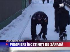 Pompierii incetiniti de zapada