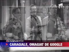 Caragiale, omagiat de Google
