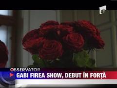 Gabi Firea Show, debut in forta