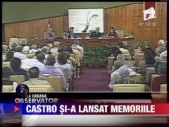 Fidel Castro si-a lansat memoriile