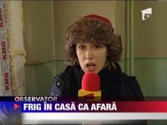 In casa e la fel de frig ca afara