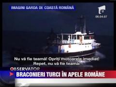 Braconierii turci isi fac de cap in apele romanesti