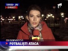 Fotbalisti atacati de ultrasi