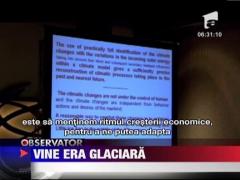 Un savant sustine ca peste 2 ani incepe, treptat, o noua Era Glaciara