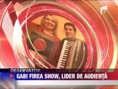 Gabi Firea Show , lider de audienta