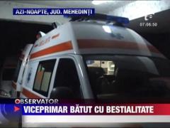 Viceprimar batut cu bestialitate