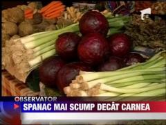 Legumele de sezon mai scumpe decat carnea