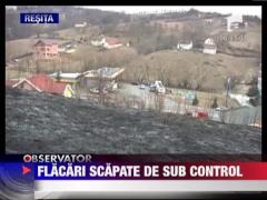 Incendii de vegetatie scapate de sub control