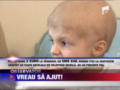 Vreau sa ajut! Radu Stefan striga sa fie ajutat