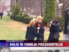 UPDATE / Doliu in familia presedintelui