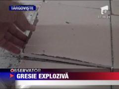 Gresie exploziva!