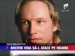 Anders Breivik voia sa-l atace pe Obama