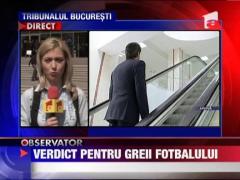 Greii fotbalului romanesc vor afla astazi daca vor merge dupa gratii