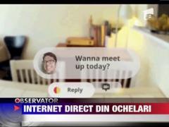 Internet direct din ochelari!